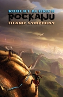 Rockaiju: Titanic Symphony 1955281017 Book Cover
