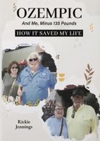 Ozempic and Me MInus 135 Pounds How It Saved My Life B0F54QZ8SX Book Cover