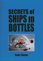Secrets of Ships in Bottles 0853440638 Book Cover