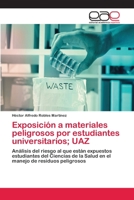 Exposición a materiales peligrosos por estudiantes universitarios; UAZ 3659093629 Book Cover