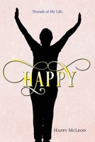 Happy: Threads of My Life B0H4XT717Y Book Cover