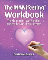 The MANifesting® Workbook 0985410167 Book Cover