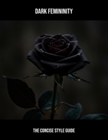 Dark Femininity: The Concise Style Guide B0FPL8Q9VN Book Cover