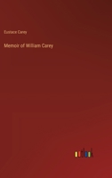 Memoir of William Carey 1017604762 Book Cover