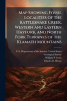 Map Showing Fossil Localities of the Rattlesnake Creek, Western and Eastern Hayfork, and North Fork Terranes of the Klamath Mountains 1025151410 Book Cover