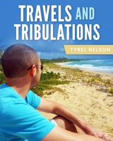 Travels and Tribulations B08QWBZDC6 Book Cover