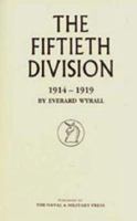 Fiftieth Division 1914 - 1919 1843422069 Book Cover