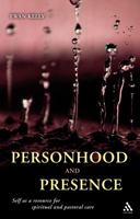 Personhood and Presence: Self as a resource for spiritual and pastoral care 0567283283 Book Cover