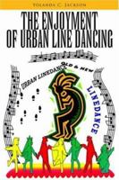 The Enjoyment of Urban Line Dancing 1425701531 Book Cover