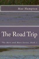 The Road Trip: The Mert and Mari Series, Book 1 1976079748 Book Cover