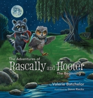 The Adventures of Rascally and Hooter - The Beginning 1633023613 Book Cover