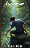 The River Speaks: The River Journals Book 1 1969072016 Book Cover