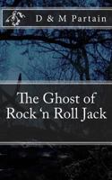 The Ghost of Rock 'n Roll Jack 154505505X Book Cover
