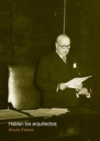 Hablan los arquitectos (Spanish Edition) 9874160187 Book Cover