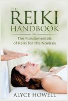 The Reiki Handbook: The Fundamentals of Reiki for the novices (the ultimate guide) 1728682649 Book Cover