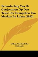 Beoordeeling Van De Conjecturen Op Den Tekst Der Evangelien Van Markus En Lukas (1885) 1120468620 Book Cover