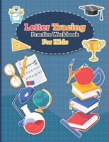 Letter Tracing Practice Workbook for Kids: Handwriting Practice Book for Beginners, Alphabet Letters Handwriting Workbook for Preschoolers and Kindergarten Kids Ages 3-5 B09CRM4K4T Book Cover