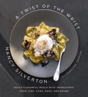 A Twist of the Wrist: Quick Flavorful Meals with Ingredients from Jars, Cans, Bags, and Boxes 1400044073 Book Cover