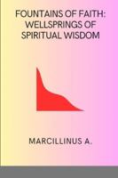 Fountains of Faith: Wellsprings of Spiritual Wisdom 9867937457 Book Cover