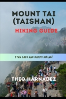 MOUNT TAI (TAISHAN) HIKING GUIDE (UNTAMED ROUTES SERIES) B0H1G55S9L Book Cover