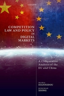 Competition Law and Policy in Digital Markets: A Comparative Analysis of the EU and China 0192843389 Book Cover