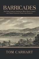 Barricades: The First African-American West Point Cadets and Their Constant Fight for Survival 1796097411 Book Cover