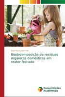 Biodecomposição de resíduos orgânicos domésticos em reator fechado 6202196300 Book Cover