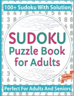 Sudoku Puzzle Book For Adults: Perfect Puzzle Book for Enjoying Leisure Time of Adults With Solution B08QW8R6XK Book Cover