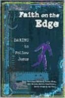 Faith on the Edge: Daring to Follow Jesus 0830822127 Book Cover