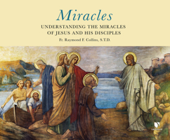 Miracles: Understanding the Miracles of Jesus and His Disciples 166652512X Book Cover