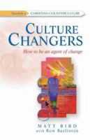 Culture Changers; how to be an agent of change 1842911058 Book Cover