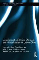 Communication, Public Opinion, and Globalization in Urban China 041571320X Book Cover