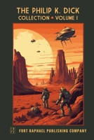 The Philip K. Dick Collection - Unabridged: Volume I: 1951-1954 (Philip K. Dick Short Stories) B0GX81G1LW Book Cover