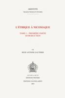 L'Ithique Nicomaque I, 1 Introduction, Traduction Et Commentaire Par Reni Antoine Gauthier Et Jean Yves Jolif (Aristote, Traductions Et Etudes) 9042911336 Book Cover