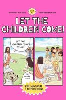 Let the Children Come! 1955563241 Book Cover