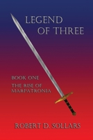Legend of Three: Book One: The Rise of Marpatronia B09CRL4R4D Book Cover