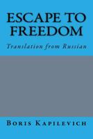 Escape to Freedom: Translation from Russian 1723532215 Book Cover