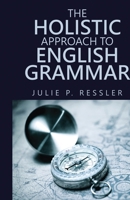 The Holistic Approach to English Grammar B0CVKZ6PDB Book Cover
