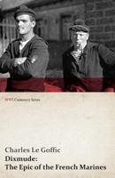 Dixmude The epic of the French marines (October 17-November 10, 1914) 085706746X Book Cover