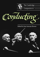 The Cambridge Companion to Conducting (Cambridge Companions to Music) 0521527910 Book Cover