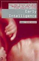 Early Intelligence (Penguin Press Science) 0140256423 Book Cover