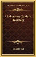 A Laboratory Guide in Physiology 1018265066 Book Cover