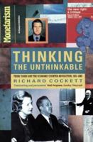 Thinking the Unthinkable: Think-Tanks and the Economic Counter-Revolution 1931-1983 0006375863 Book Cover