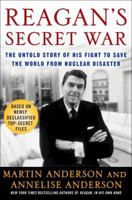 Reagan's Secret War: The Untold Story of His Fight to Save the World from Nuclear Disaster 030723861X Book Cover