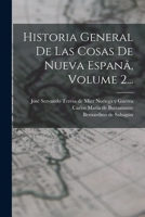 Historia General De Las Cosas De Nueva Espanã, Volume 2... 1017253021 Book Cover