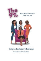The 9 %: Black Women Leaders Tell It Like It Is B08T488336 Book Cover