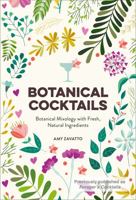 Botanical Cocktails: Botanical Mixology with Fresh, Natural Ingredients 0008465436 Book Cover