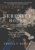 Serenity House: From Addiction to Deliverance 0976340070 Book Cover