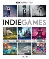 Indie Games: The Origins of Minecraft, Journey, Limbo, Dead Cells, the Banner Saga and Firewatch 1950912019 Book Cover