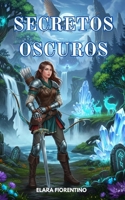 Secretos Oscuros: Descubra los secretos ocultos del reino (Spanish Edition) B0FLCZQM3L Book Cover